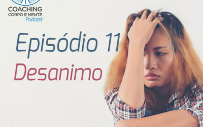 Podcast | Episódio 11 – Desanimo