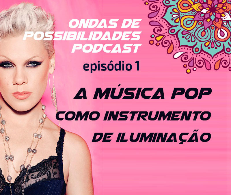 Ondas de Possibilidades Podcast – Episódio 1