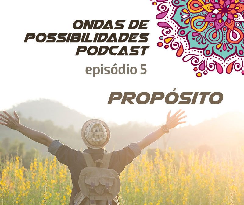 Ondas de Possibilidades Podcast – Episódio 5