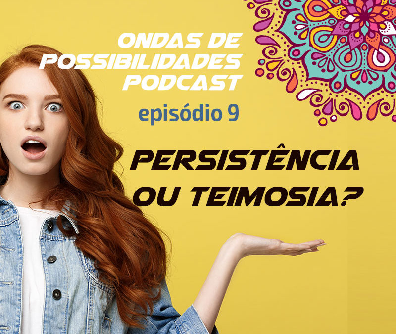 Ondas de Possibilidades Podcast – Episódio 9