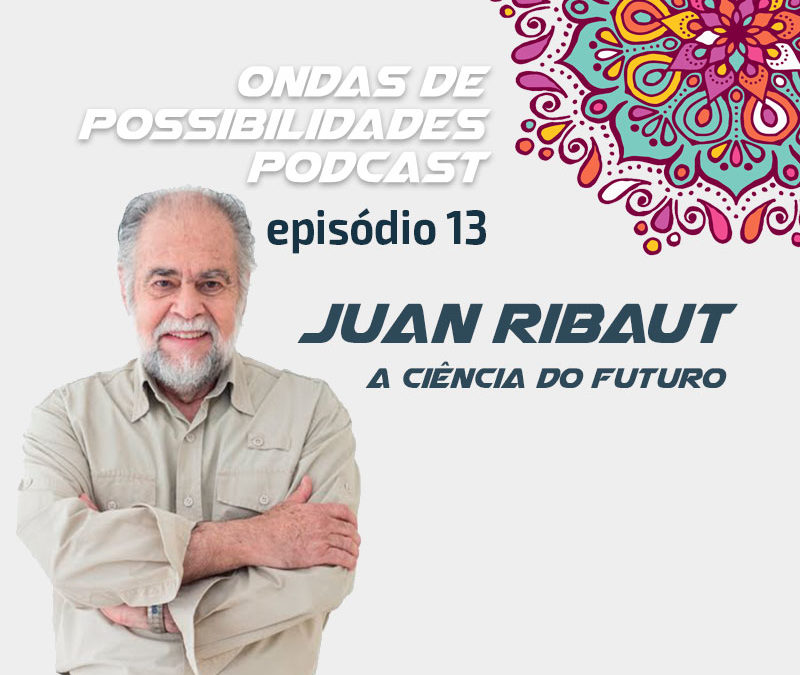 Ondas de Possibilidades Podcast – Episódio 13