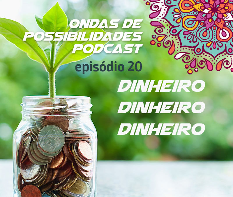 Ondas de Possibilidades Podcast – Episódio 20