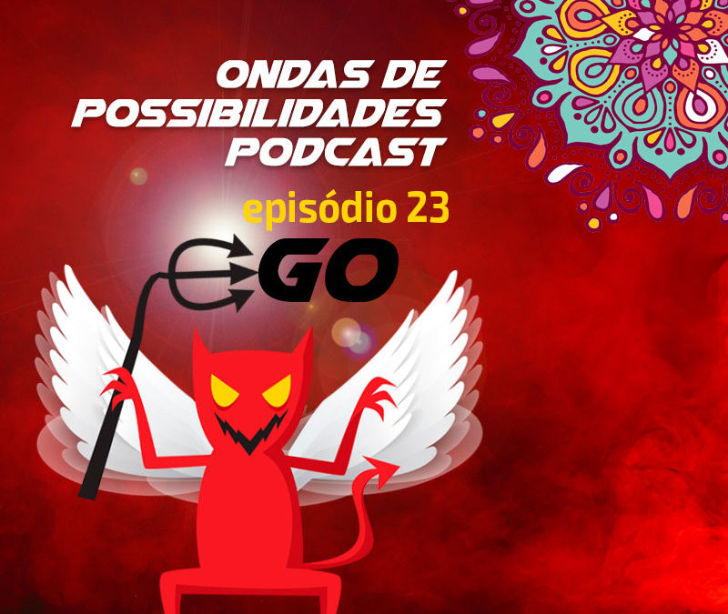 Ondas de Possibilidades Podcast – Episódio 23