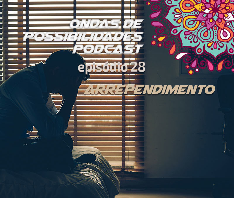 Ondas de Possibilidades Podcast – Episódio 28