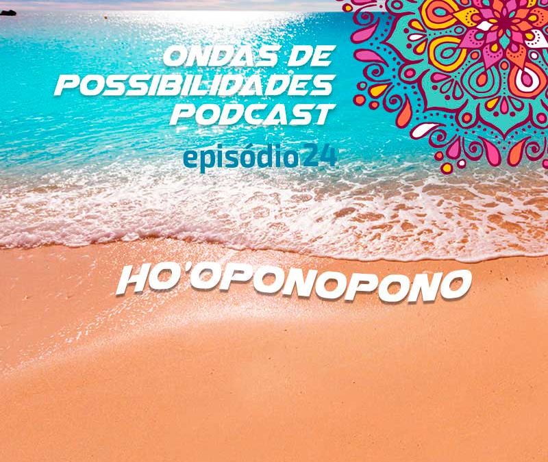 Ondas de Possibilidades Podcast – Episódio 24