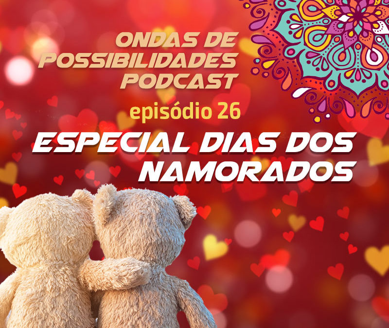 Ondas de Possibilidades Podcast – Episódio 26