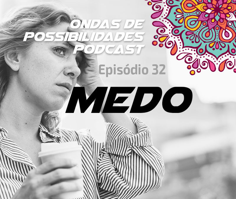 Ondas de Possibilidades Podcast – Episódio 32