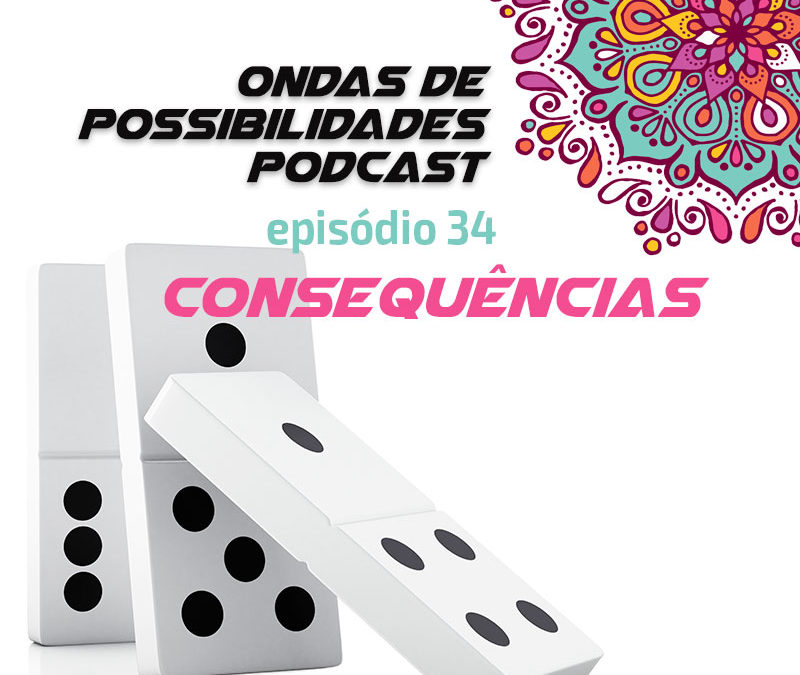 Ondas de Possibilidades Podcast – Episódio 34