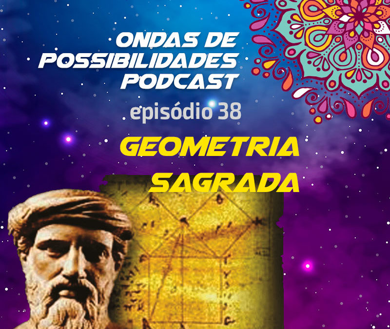 Ondas de Possibilidades Podcast – Episódio 38