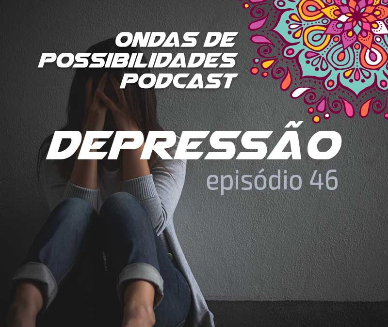 Ondas de Possibilidades Podcast – Episódio 46