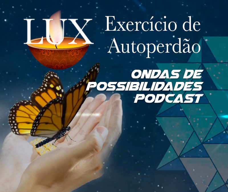 LUX – Exercício de Autoperdão