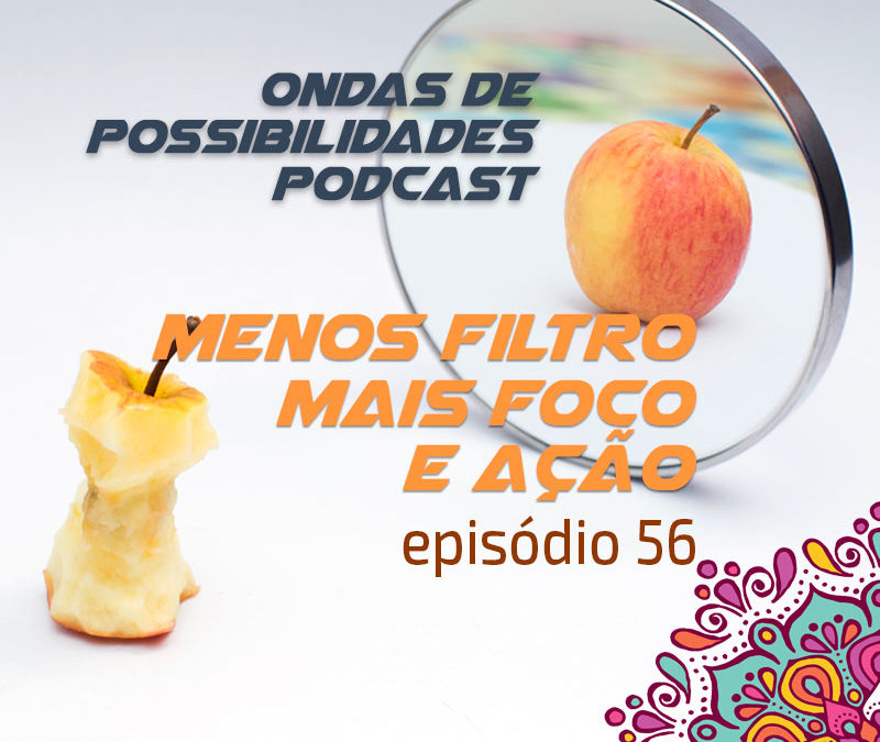 Ondas de Possibilidades Podcast – Episódio 56