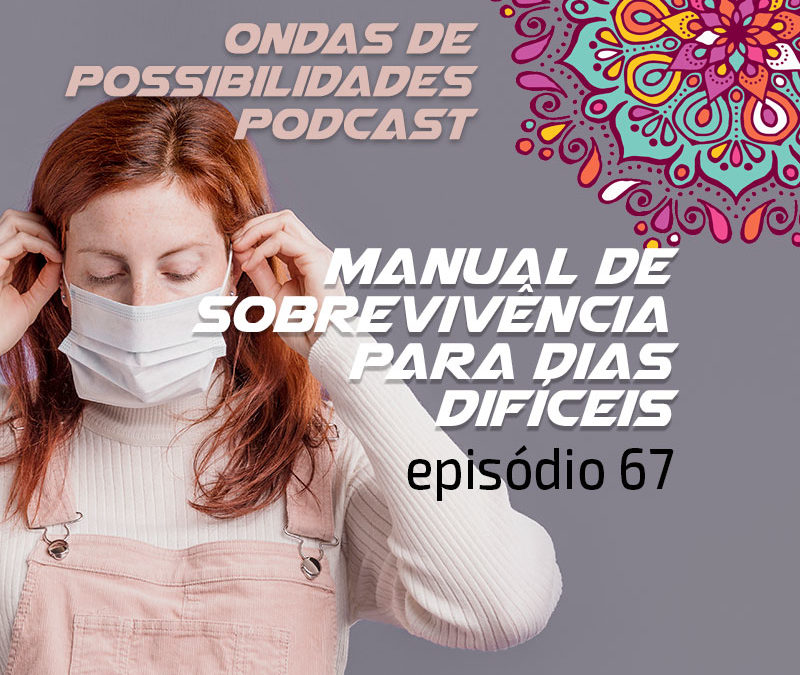 Ondas de Possibilidades Podcast – Episódio 67