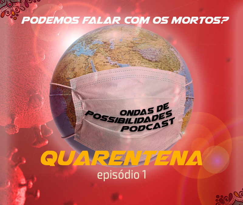 A Quarentena 1 – Falando com os mortos