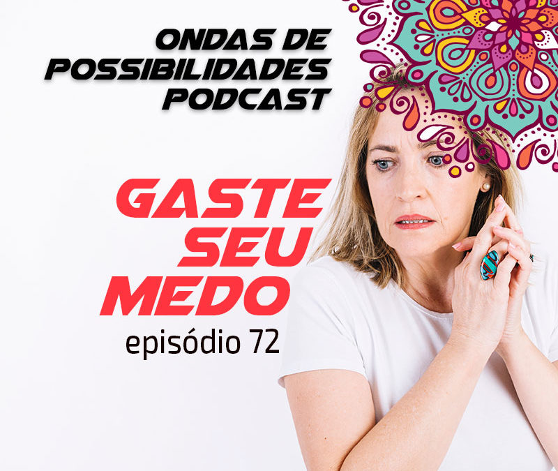 Ondas de Possibilidades Podcast – Episódio 72