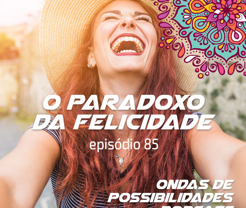 Ondas de Possibilidades Podcast – Episódio 85