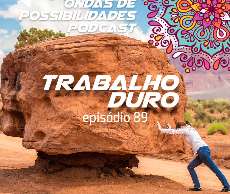 Ondas de Possibilidades Podcast – Episódio 89