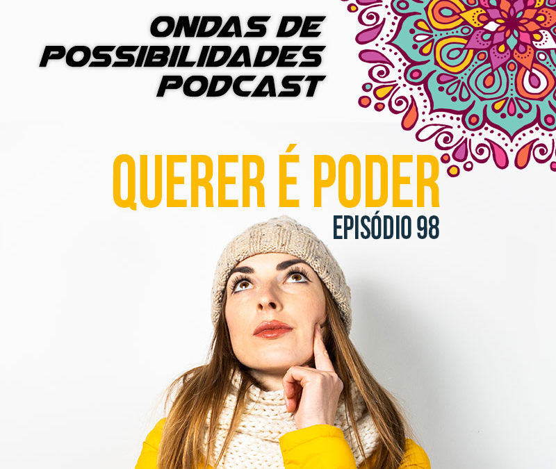 Ondas de Possibilidades Podcast – Episódio 98