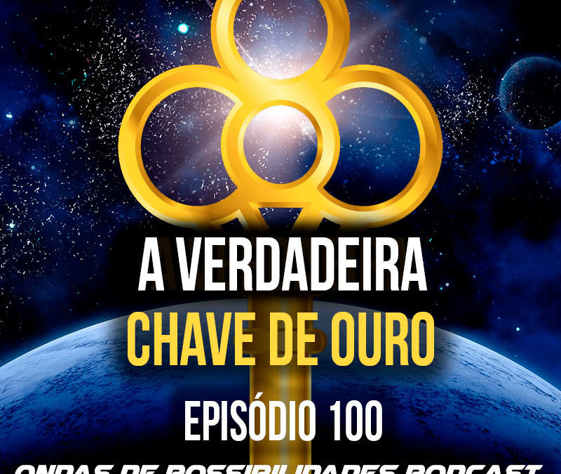 Ondas de Possibilidades Podcast – Episódio 100