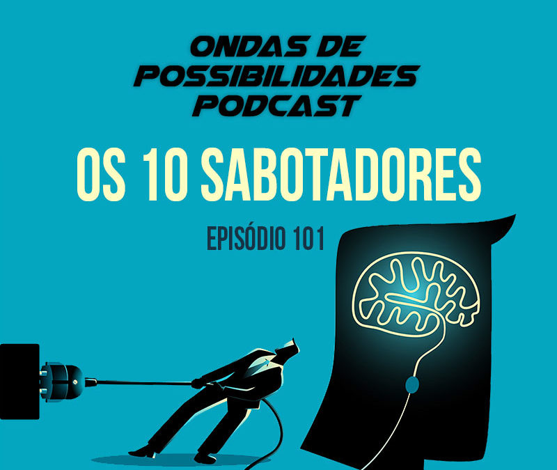 Ondas de Possibilidades Podcast – Episódio 101