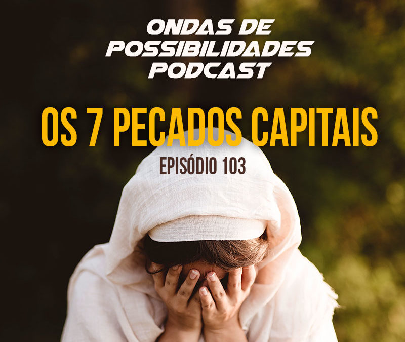 Ondas de Possibilidades Podcast – Episódio 103