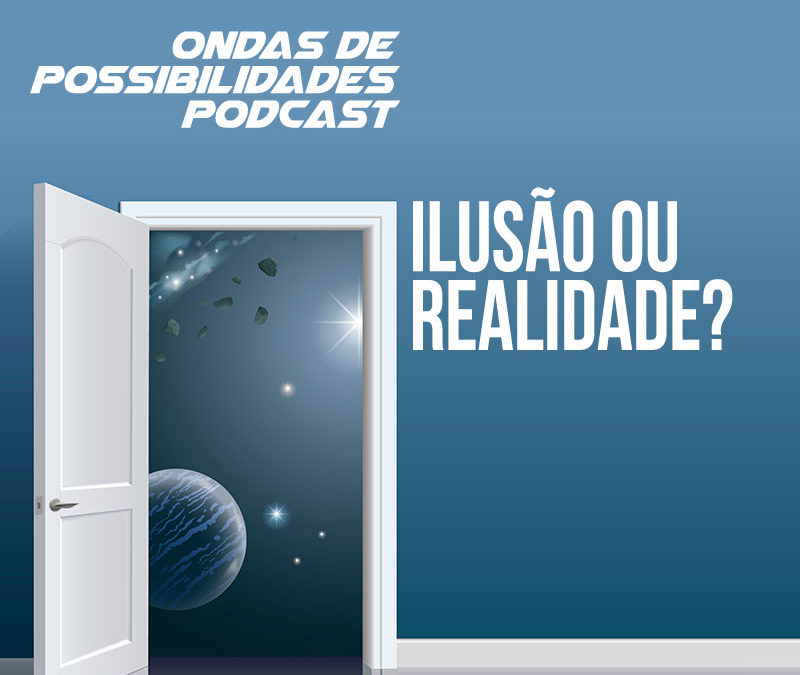 Ondas de Possibilidades Podcast – Episódio 105