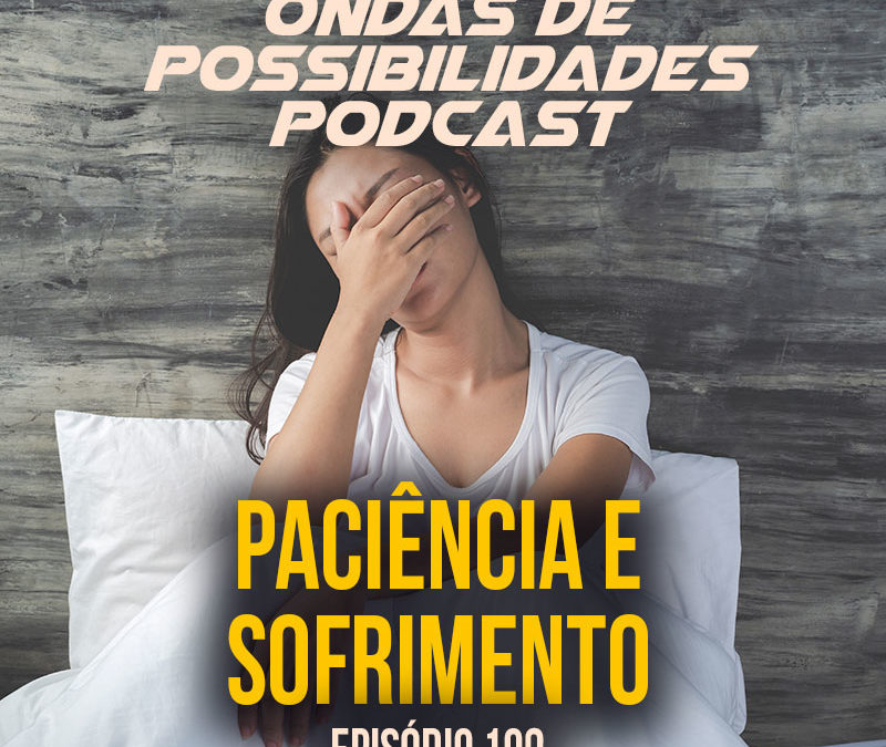 Ondas de Possibilidades Podcast – Episódio 109