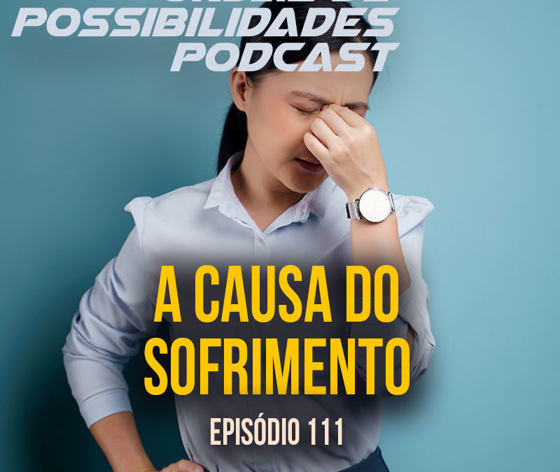 Ondas de Possibilidades Podcast – Episódio 111