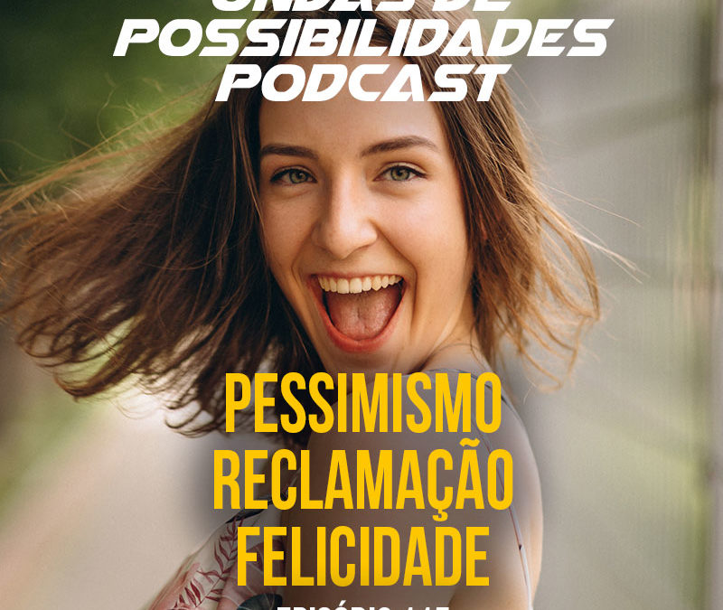 Ondas de Possibilidades Podcast – Episódio 115