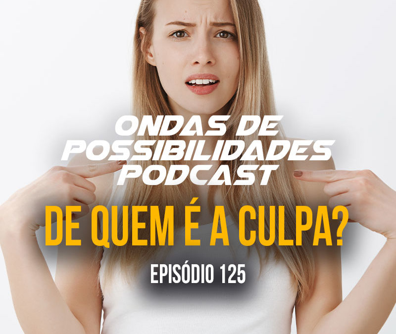 Ondas de Possibilidades Podcast – Episódio 124