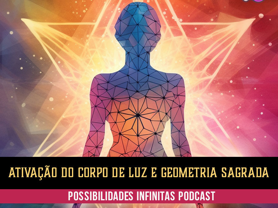 Ativação do Corpo de Luz e Geometria Sagrada