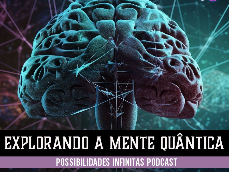 Tudo Começa com o Sentimento Certo – Explorando a Mente Quântica