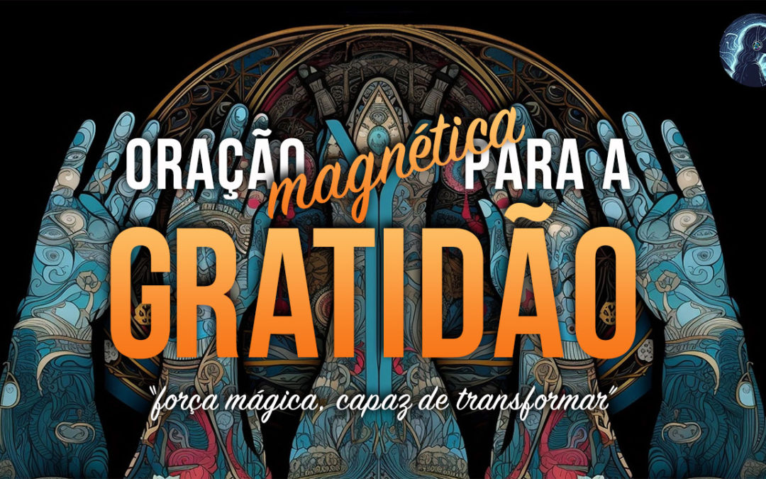 Oração da Gratidão Magnética