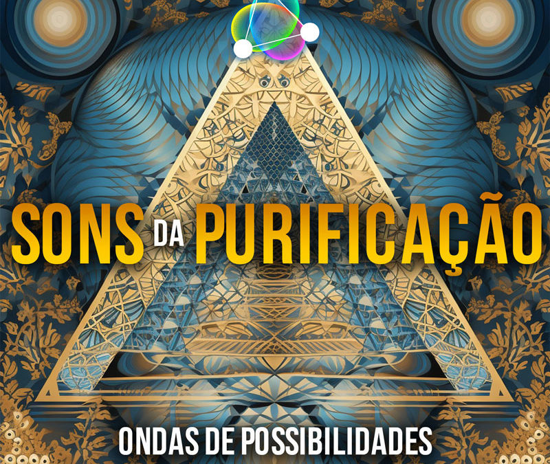 Novo álbum – Sons da Purificação:  A Ressonância das Ondas de Possibilidades para Limpeza Emocional e Espiritual