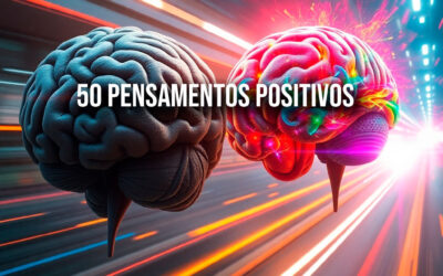 50 Pensamentos Positivos para Transformar Sua Vida